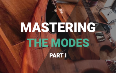 Mastering The Modes – Part I