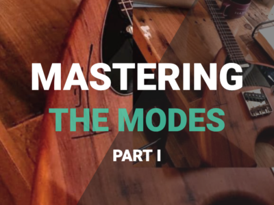 Mastering The Modes – Part I